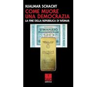 Come muore una democrazia. La fine della Repubblica di Weimar