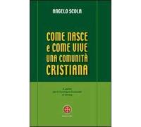 Come nasce e come vive una comunità cristiana. A partire dal IV Convegno Ecclesiale di Verona