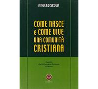Come nasce e come vive una comunità cristiana. A partire dal IV Convegno Ecclesiale di Verona