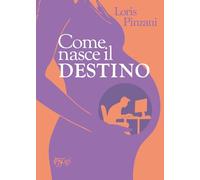 Come nasce il destino