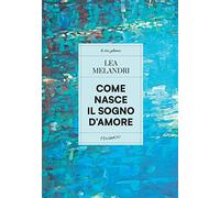 Come nasce il sogno d'amore