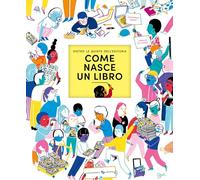 COME NASCE UN LIBRO. DIETRO LE QUINTE DELL'EDITORIA. EDIZ. A COLORI - VERNET