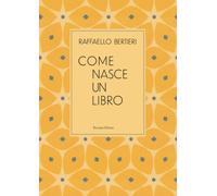Come nasce un libro [Paperback] [Feb 06, 2021] Bertieri, Raffaello