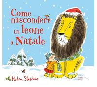 Come nascondere un leone a Natale. Ediz. a colori