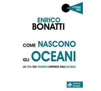 Come nascono gli oceani. La vita del pianeta dipende dall'acqua