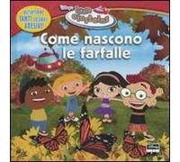 Come nascono le farfalle. Little Einsteins. Con adesivi. Ediz. illustrata