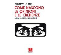 Come nascono le opinioni e le credenze