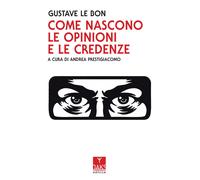 Come nascono le opinioni e le credenze