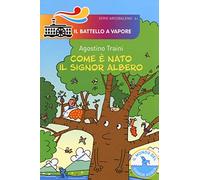 Com'è nato il signor Albero. Ediz. a colori