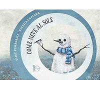 Come neve al sole. Ediz. illustrata