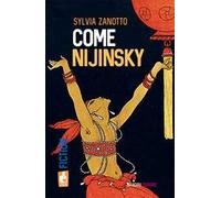Come Nijinsky - Zanotto Sylvia