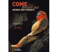 Come noi. Ritratti dal mondo dei primati. Ediz. illustrata