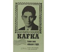 Come non educare i figli. Lettere sulla famiglia e altre mostruosità