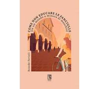 Come non educare le fanciulle (in un mondo a misura di maschio)