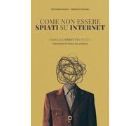 Come non essere spiati su internet. Manuale OSINT per tutti