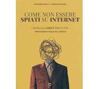 Come non essere spiati su internet. Manuale OSINT per tutti