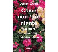 Come non fare niente. Resistere all'economia dell'attenzione [Paperback] [Nov 06