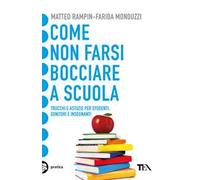 Come non farsi bocciare a scuola. Trucchi e astuzie per studenti, genitori e insegnanti