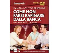 Come non farsi rapinare dalla banca e ottenere ciò che serve. DVD. Con libro