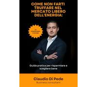 Come non farti truffare nel mercato libero dell’energia: Guida pratica per risparmiare e scegliere bene