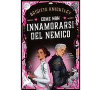 Come (non) innamorarsi del nemico