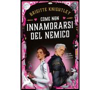 Come (non) innamorarsi del nemico - Knightley Brigitte