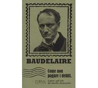 Come non pagare i debiti. Lettere sull'orlo del tracollo finanziario