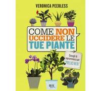 Come non uccidere le tue piante