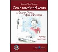 Come nuvole nel vento. Il grande Torino di Julius Schubert