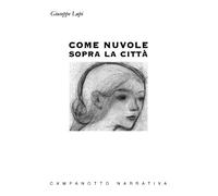 Come nuvole sopra la città - Lupi Giuseppe