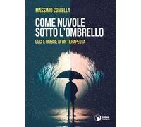 Come nuvole sotto l'ombrello. Luci e ombre di un terapeuta