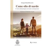 Come olio di nardo. Il valore della famiglia nel mondo contemporaneo