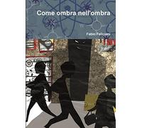 Come ombra nell'ombra
