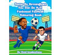 Come On Birmingham You Can Do It - Fanbase Football Colouring Book: 80 Pages of Football Action to Colour, Create, and Bring the Game to Life