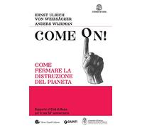 Come on! Come fermare la distruzione del pianeta
