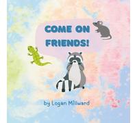 Come on Friends!: A funny, wacky and wonderfully charming book of collective animal nouns for kids