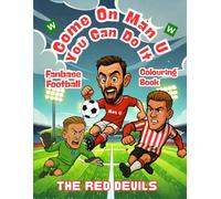 Come On Man U, You Can Do It - Fanbase Football Colouring Book