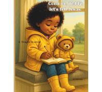 Come on, Teddy, Let's Tell Jesus: A Prayer Journal