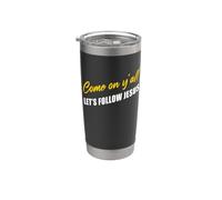 Come on Y'all Let's Follow Jesus - Christian Motivation Bicchiere termico in acciaio inox doppia parete