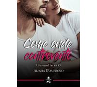Come onde controvento. Uncrossed series. Vol. 3