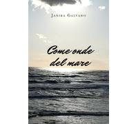 Come onde del mare di Janira Galvano, 2019, Youcanprint