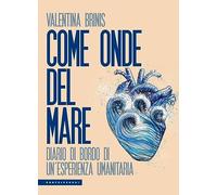 Come onde del mare. Diario di bordo di un’esperienza umanitaria