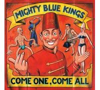 Come One Come All by Mighty Blue Kings