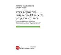 Come organizzare l'assistenza del paziente per percorsi cura. L’esperienza presso la Fondazione Policlinico Universitario «Agostino Gemelli»