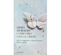 Come oro nelle crepe. Così ho imparato a rendere preziose le mie cicatrici...