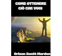 Come ottenere ciò che vuoi
