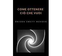 Come ottenere ciò che vuoi