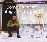 Come ottenere fotografie di impatto [Paperback] Ensenberger, Peter