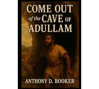 COME OUT of the CAVE of ADULLAM