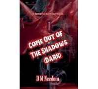Come Out of the Dark - A Better to Burn Dark Novel